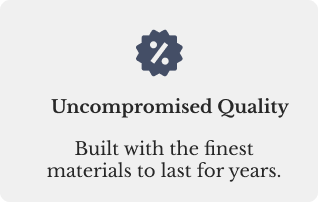 Uncompromised Quality